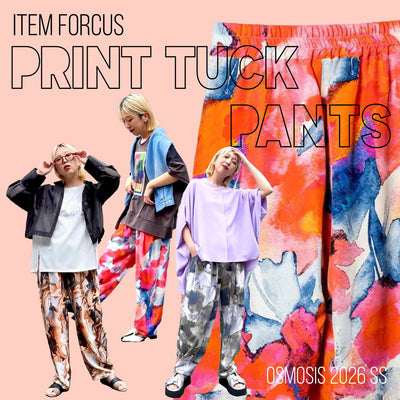 ITEM FOUCUS PRINT TUCK PANTS